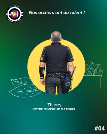 Nos Archers ont du talent ! Thierry, notre MONSIEUR Matériel